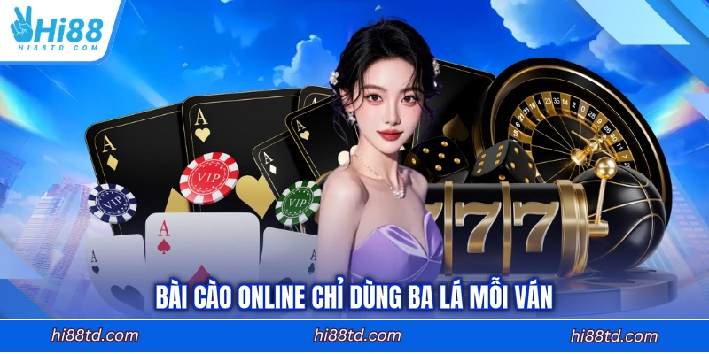Bài cào online chỉ dùng ba lá mỗi ván