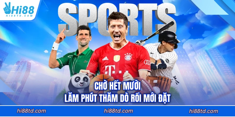 Chờ hết mười lăm phút thăm dò rồi mới đặt