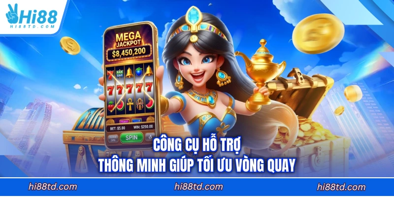 Công cụ hỗ trợ thông minh giúp tối ưu vòng quay