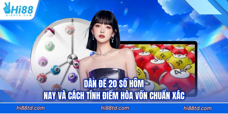 Dàn đề 20 số hôm nay