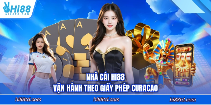 Nhà cái HI88 vận hành theo giấy phép Curacao
