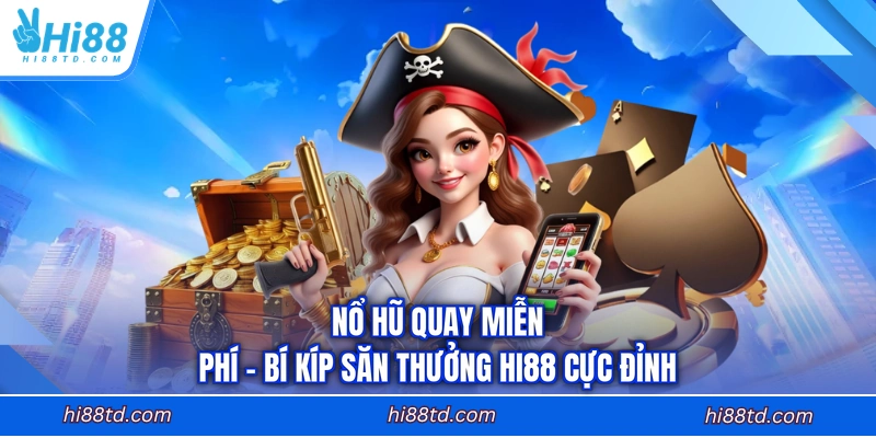 Nổ hũ quay miễn phí