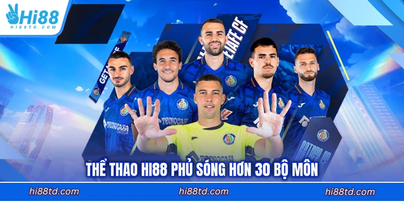 Thể thao HI88 phủ sóng hơn 30 bộ môn