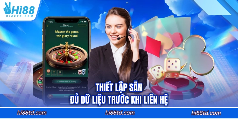 Thiết lập sẵn đủ dữ liệu trước khi liên hệ