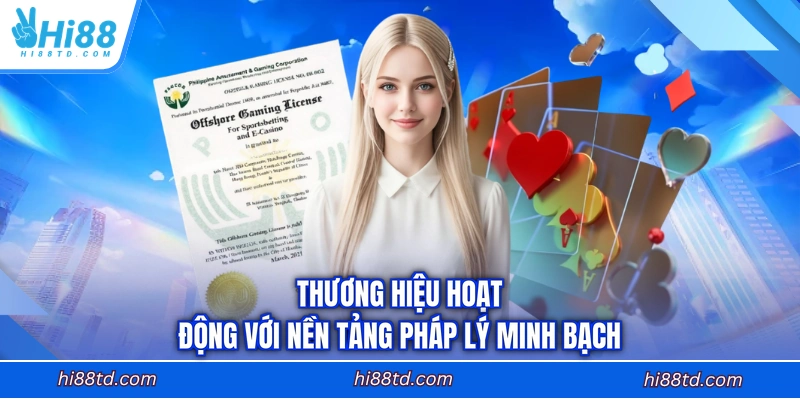 Thương hiệu hoạt động với nền tảng pháp lý minh bạch