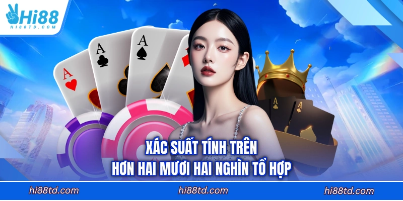Xác suất tính trên hơn hai mươi hai nghìn tổ hợp